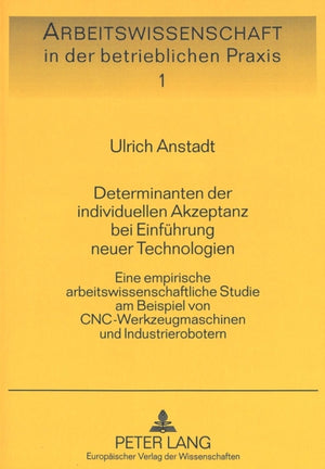 Determinanten der individuellen Akzeptanz bei Einfuehrung neuer Technologien