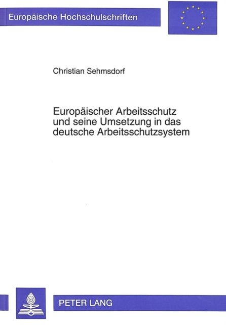 Book cover of: Europaeischer Arbeitsschutz und seine Umsetzung in das deutsche Arbeitsschutzsystem