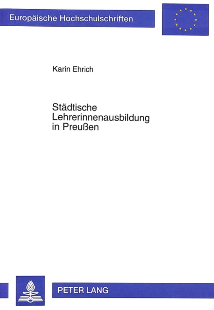 Book cover of: Staedtische Lehrerinnenausbildung in Preuen