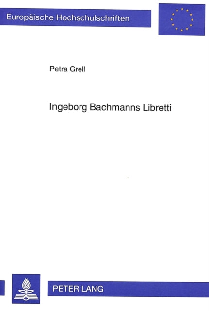 Book cover of: Ingeborg Bachmanns Libretti