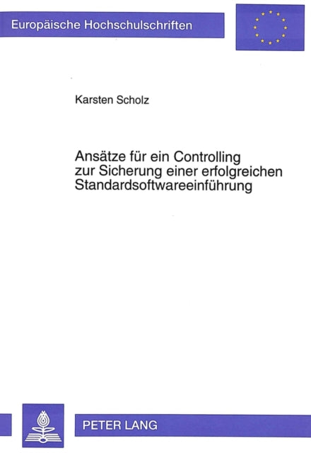 Book cover of: Ansaetze fuer ein Controlling zur Sicherung einer erfolgreichen Standardsoftwareeinfuehrung