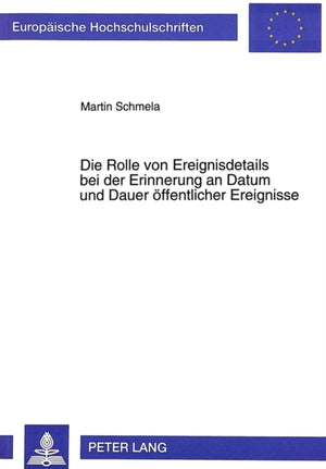 Die Rolle von Ereignisdetails bei der Erinnerung an Datum und Dauer oeffentlicher Ereignisse