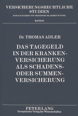 Das Tagegeld in der Krankenversicherung als Schadens- oder Summenversicherung
