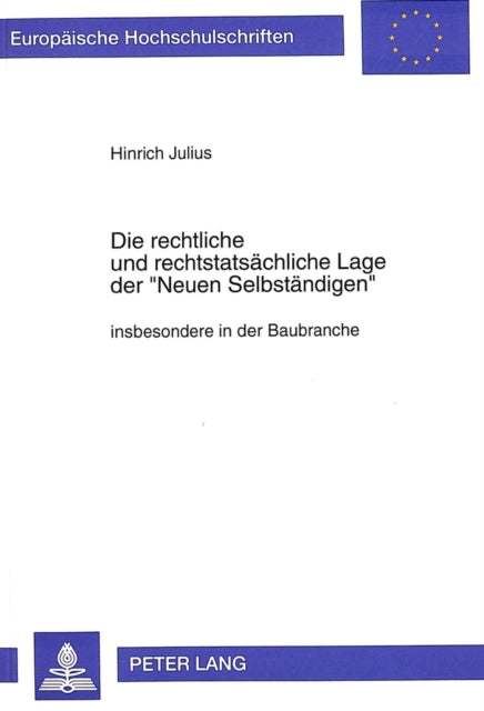 Book cover of: Die rechtliche und rechtstatsaechliche Lage der «Neuen Selbstaendigen»