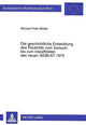 Book cover of: Die geschichtliche Entwicklung des Ruecktritts vom Versuch bis zum Inkrafttreten des neuen StGB-AT 1975