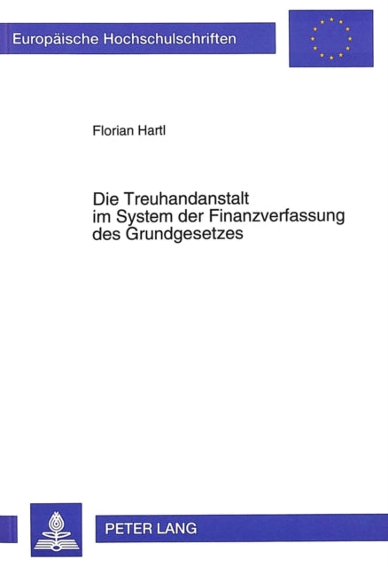 Book cover of: Die Treuhandanstalt im System der Finanzverfassung des Grundgesetzes