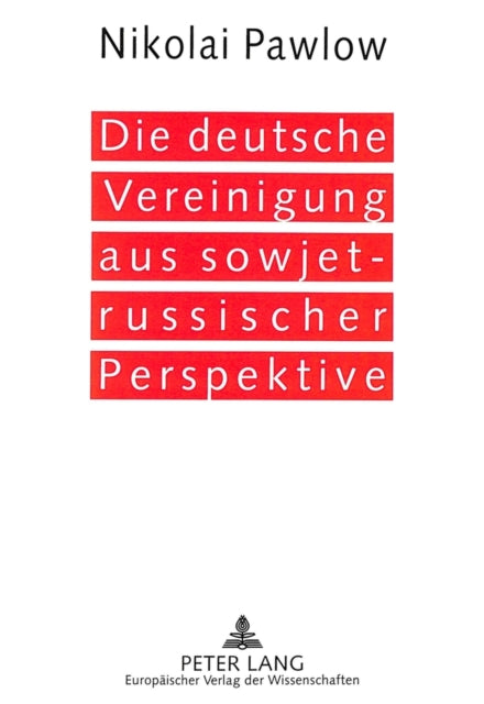 Book cover of: Die deutsche Vereinigung aus sowjet-russischer Perspektive