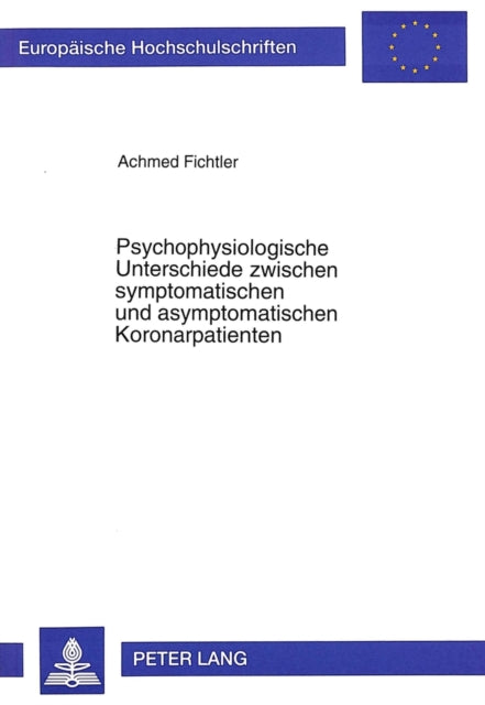 Book cover of: Psychophysiologische Unterschiede zwischen symptomatischen und asymptomatischen Koronarpatienten. By: Achmed Fichtler