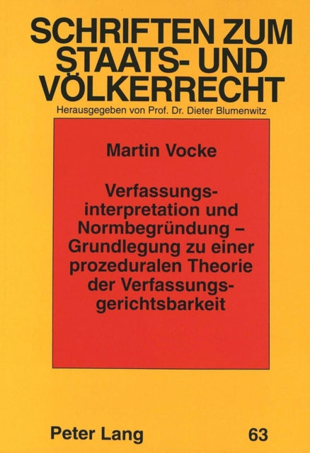 Book cover of: Verfassungsinterpretation und Normbegruendung - Grundlegung zu einer prozeduralen Theorie der Verfassungsgerichtsbarkeit