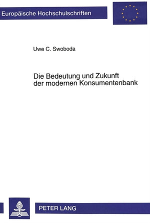 Die Bedeutung und Zukunft der modernen Konsumentenbank