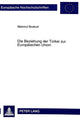 Book cover of: Die Beziehung der Tuerkei zur Europaeischen Union