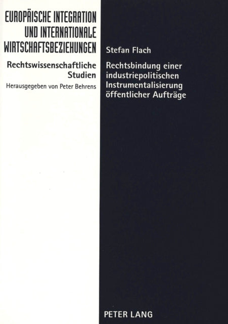 Book cover of: Rechtsbindung einer industriepolitischen Instrumentalisierung oeffentlicher Auftraege