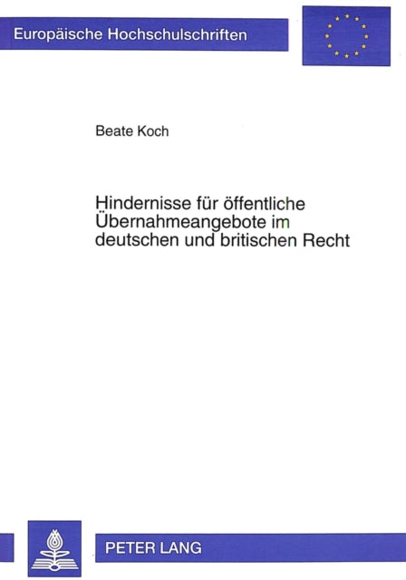 Book cover of: Hindernisse fuer oeffentliche Uebernahmeangebote im deutschen und britischen Recht