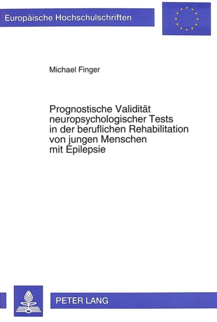 Book cover of: Prognostische Validitaet neuropsychologischer Tests in der beruflichen Rehabilitation von jungen Menschen mit Epilepsie. By: Michael Finger