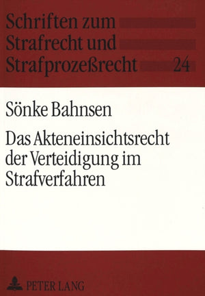 Das Akteneinsichtsrecht der Verteidigung im Strafverfahren