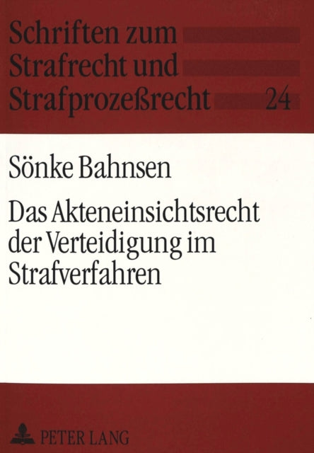 Book cover of: Das Akteneinsichtsrecht der Verteidigung im Strafverfahren