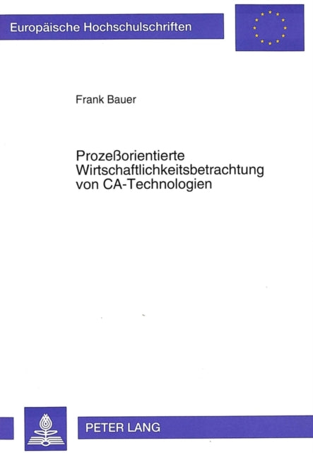 Book cover of: Prozeorientierte Wirtschaftlichkeitsbetrachtung von CA-Technologien