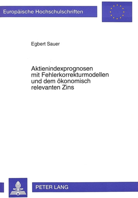 Book cover of: Aktienindexprognosen mit Fehlerkorrekturmodellen und dem oekonomisch relevanten Zins