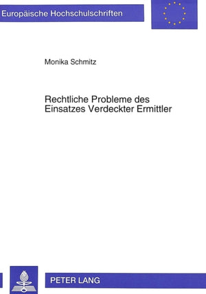 Rechtliche Probleme des Einsatzes Verdeckter Ermittler