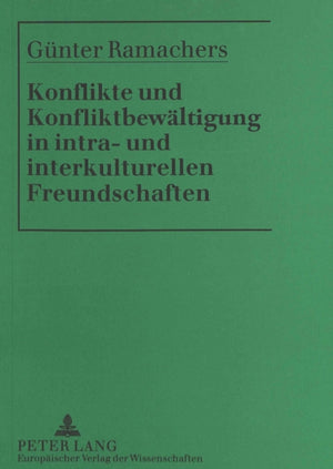 Konflikte und Konfliktbewaeltigung in intra- und interkulturellen Freundschaften