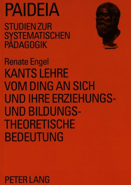 Book cover of: Kants Lehre vom Ding an sich und ihre erziehungs- und bildungstheoretische Bedeutung