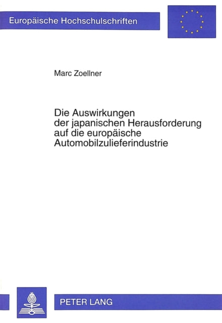 Book cover of: Die Auswirkungen der japanischen Herausforderung auf die europaeische Automobilzulieferindustrie