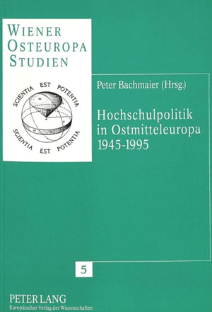 Hochschulpolitik in Ostmitteleuropa 1945-1995