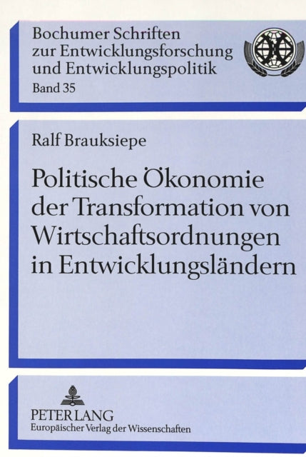 Book cover of: Politische Oekonomie der Transformation von Wirtschaftsordnungen in Entwicklungslaendern