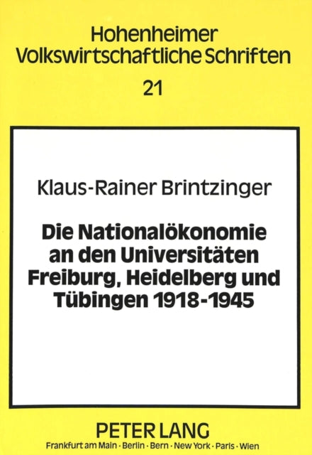 Book cover of: Die Nationaloekonomie an den Universitaeten Freiburg, Heidelberg und Tuebingen 1918-1945