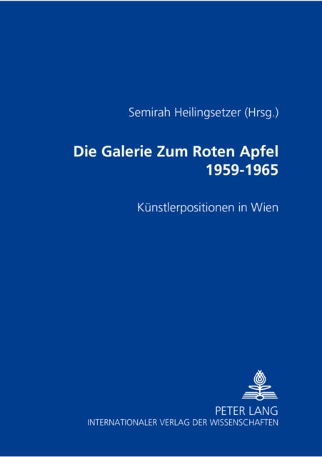 Book cover of: Die Galerie «Zum Roten Apfel» 1959-1965. By: Semirah Heilingsetzer