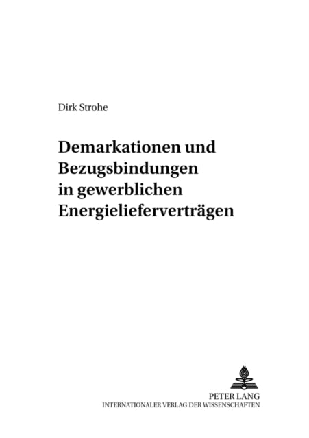Book cover of: Demarkationen Und Bezugsbindungen in Gewerblichen Energieliefervertraegen