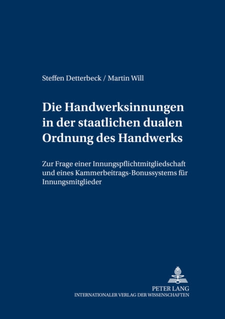 Book cover of: Die Handwerksinnungen in Der Staatlichen Dualen Ordnung Des Handwerks. By: Steffen Detterbeck