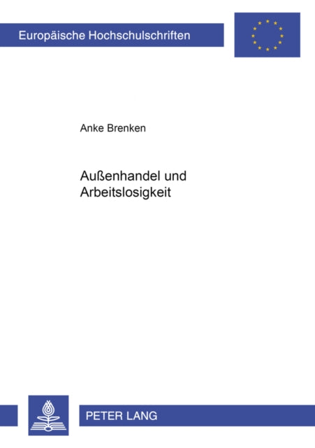 Book cover of: Außenhandel Und Arbeitslosigkeit. By: Anke Brenken