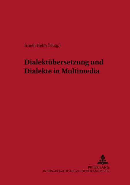 Book cover of: Dialektuebersetzung Und Dialekte in Multimedia. By: Irmeli Helin