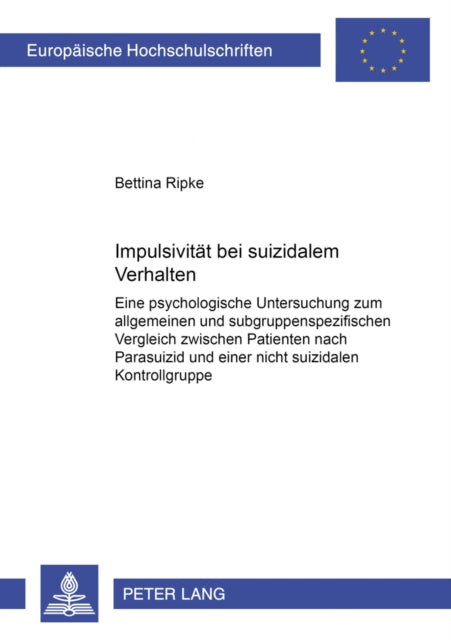 Book cover of: Impulsivitaet Bei Suizidalem Verhalten. By: Bettina Ripke