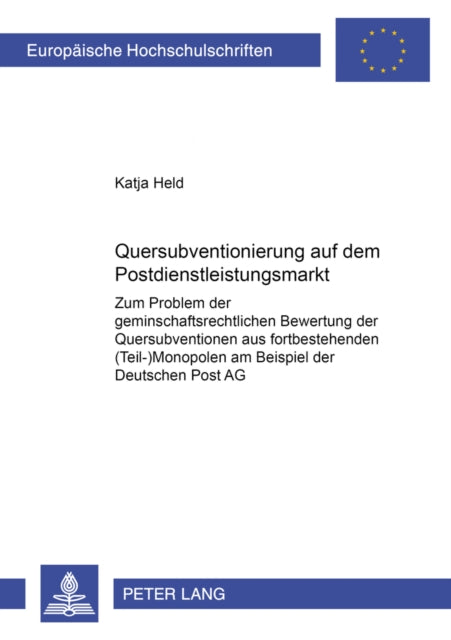 Book cover of: Quersubventionierung Auf Dem Postdienstleistungsmarkt. By: Katja Held