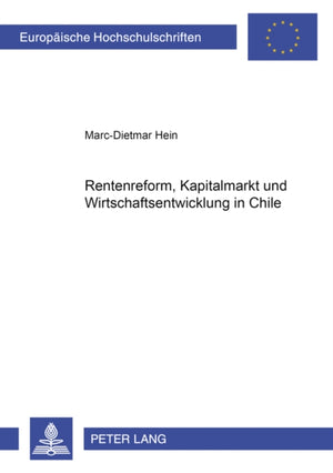Rentenreform, Kapitalmarkt Und Wirtschaftsentwicklung in Chile