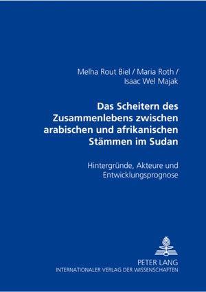 Das Scheitern Des Zusammenlebens Zwischen Arabischen Und Afrikanischen Staemmen Im Sudan