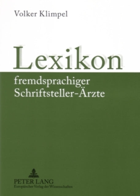 Book cover of: Lexikon Fremdsprachiger Schriftsteller-Aerzte. By: Volker Klimpel