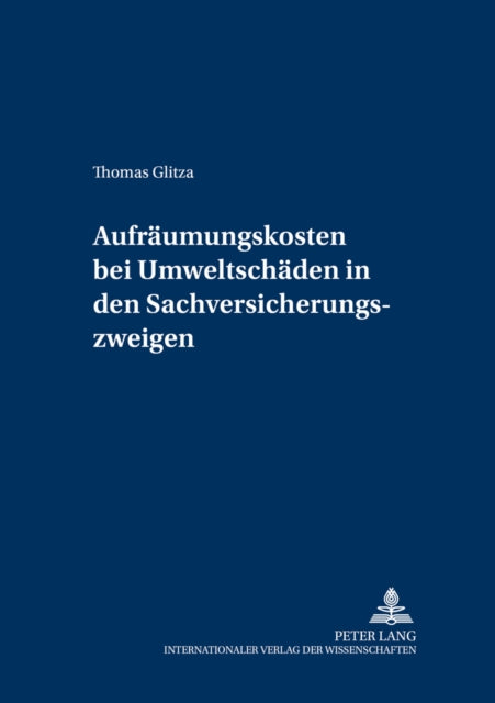Book cover of: Aufraeumungskosten Bei Umweltschaeden in Den Sachversicherungszweigen. By: Thomas Glitza