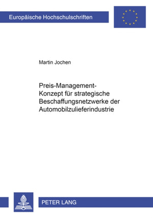 Preis-Management-Konzept Fuer Strategische Beschaffungsnetzwerke Der Automobilzulieferindustrie