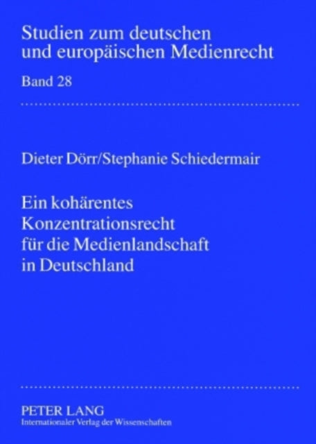 Book cover of: Ein Kohaerentes Konzentrationsrecht Fuer Die Medienlandschaft in Deutschland. By: Dieter Dörr