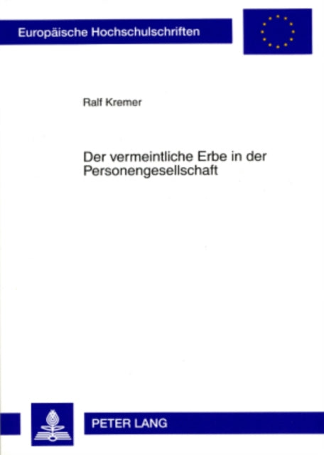 Book cover of: Der Vermeintliche Erbe in Der Personengesellschaft. By: Ralf Kremer
