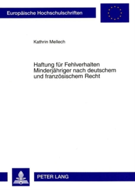 Book cover of: Haftung Fuer Fehlverhalten Minderjaehriger Nach Deutschem Und Franzoesischem Recht. By: Kathrin Mellech