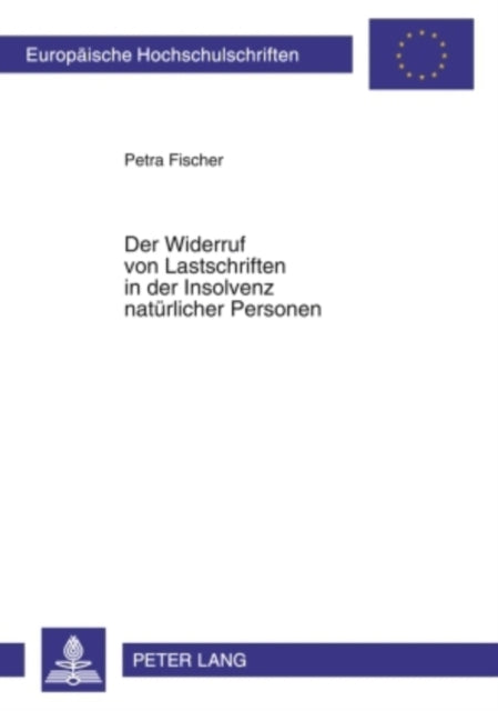 Book cover of: Der Widerruf Von Lastschriften in Der Insolvenz Natuerlicher Personen. By: Petra Fischer