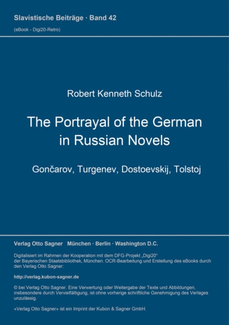 Book cover of: Portrayal of the German in Russian Novels - Goncarov, Turgenev, Dostoevskij, Tolstoj. By: Robert Kenneth Schulz