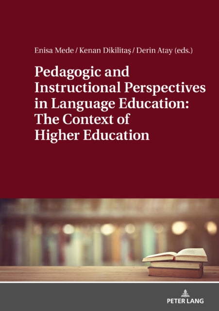 Pedagogic and Instructional Perspectives in Language Education: The Context of Higher Education 9783631804407 Enisa Mede