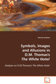 Book cover of: Symbols, Images and Allusions in D.M. Thomas's The White Hotel