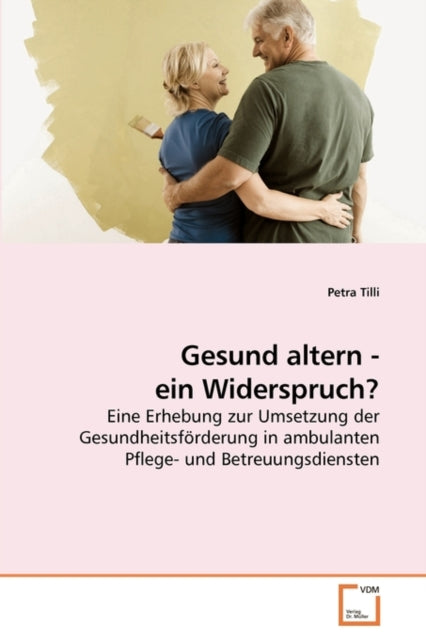 Book cover of: Gesund altern - ein Widerspruch?