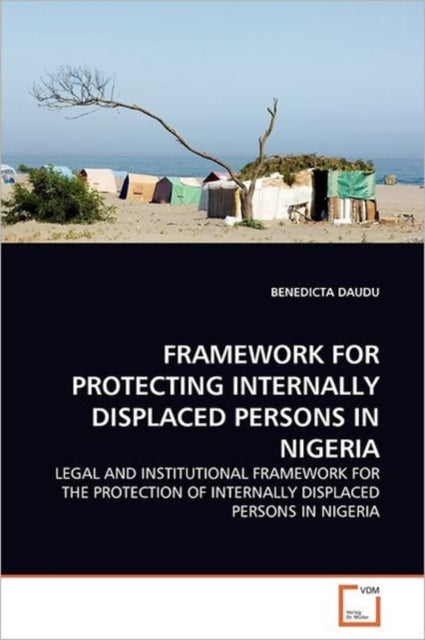 Book cover of: Framework for Protecting Internally Displaced Persons in Nigeria
